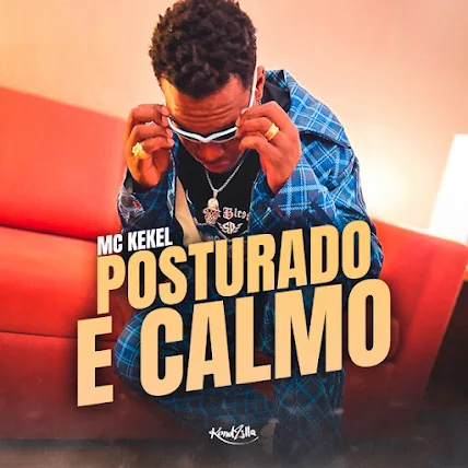 MC Kekel - Posturado e Calmo