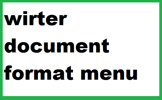 format menu || writer document || libre office || ccc ||