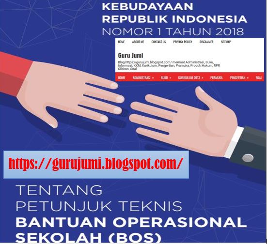 [SoalSiswa.blogspot.com] Unduh Peraturan Menteri Pendidikan dan Kebudayaan RI Nomor 1 Tahun 2018 Tentang Petunjuk Teknis BOS, https://gurujumi.blogspot.com