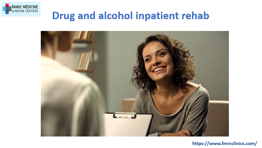 Drug and alcohol inpatient rehab