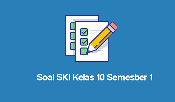 30 Soal SKI Kelas 10 Semester 1 Tentang Sifat Mulia Para Sahabat as-Sabiqunal Awwalun