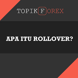 Pengertian Rollover Dalam Trading Minyak - Topik Forex