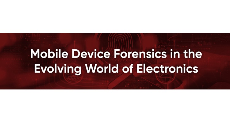 Mobile Device Forensics in the Evolving World of Electronics