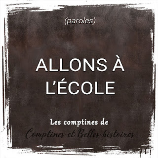 Allons à l'école - Paroles de la comptine pour les enfants - Sélection de Poésie, Chansons et Comptines pour enfant - Par Comptines et Belles Histoires