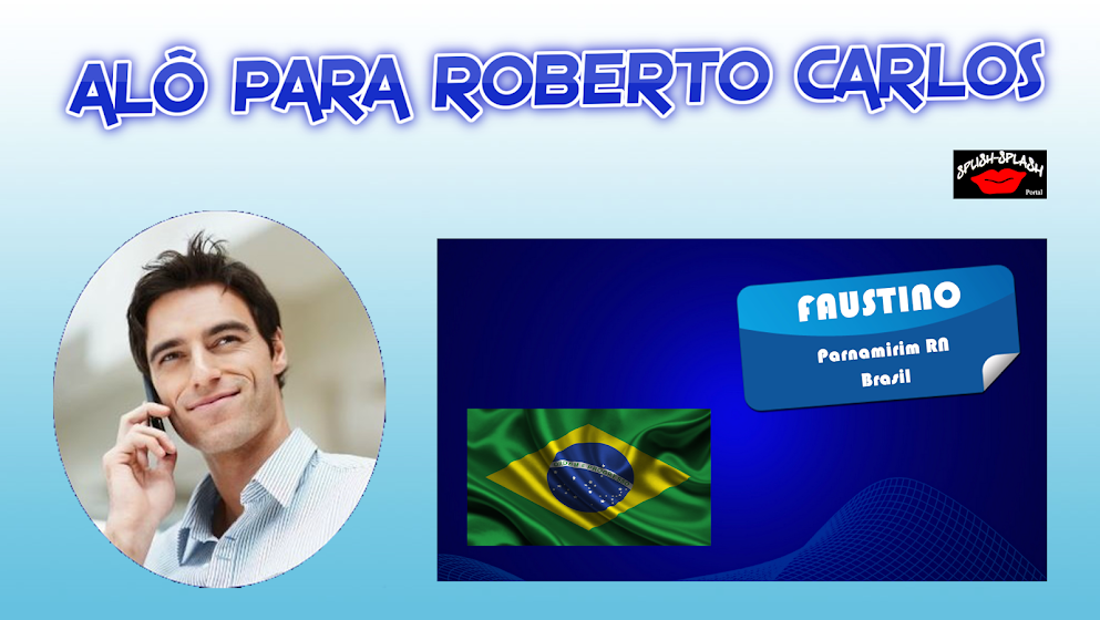 Alô para Roberto Carlos - Faustino, Parnamirim, RN