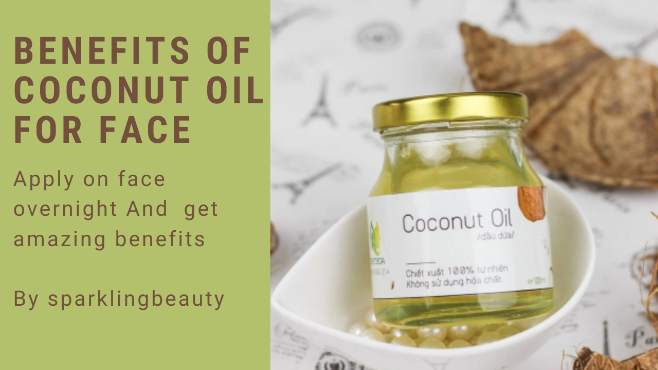 Benefits of coconut oil if applied to the face at night