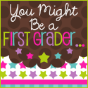 You Might Be a First Grader...