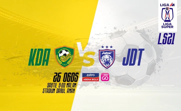 Siaran Lansung Live Kedah vs JDT Liga Super (LS21) 26 Ogos 2023