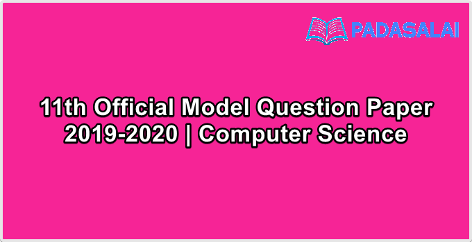 11th Official Model Question Paper 2019-2020 | Computer Science