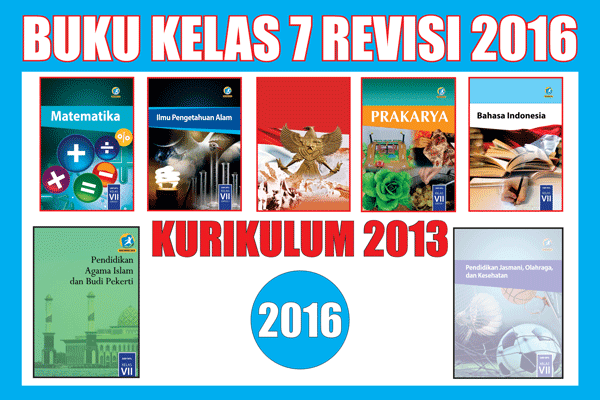 Buku Kelas 7 Kurikulum 2013 Revisi 2016 Lengkap