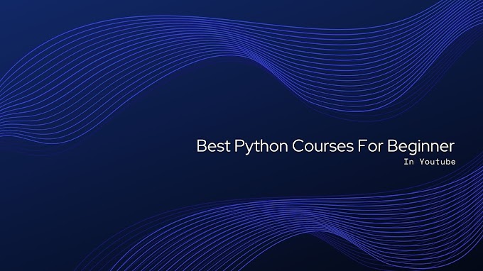 Best Python Courses In Youtube For Beginners