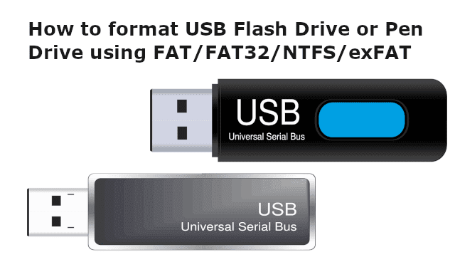 How to format USB Flash Drive or Pen Drive using FAT/FAT32/NTFS/exFAT