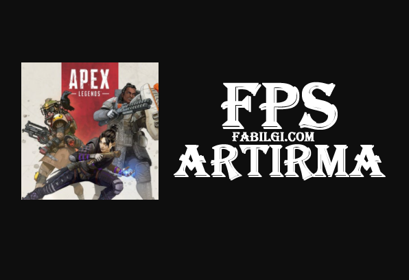 Apex Legends FPS Artırma 60 fps Oynama Nasıl Yapılır 2022