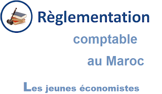 La réglementation comptable au Maroc