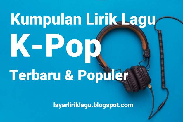 Kumpulan Lirik Lagu K-Pop