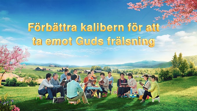 Förbättra kalibern för att ta emot Guds frälsning