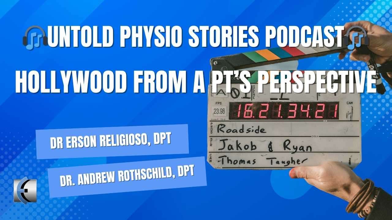 Untold Physio Stories - Hollywood From a PT’s Perspective - themanualtherapist.com