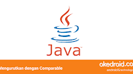 Cara Mengurutkan (Sorting) List dengan Comparable di Program Java