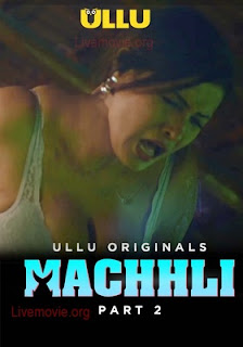 Machhli Part 2 (2024) UllU Hindi