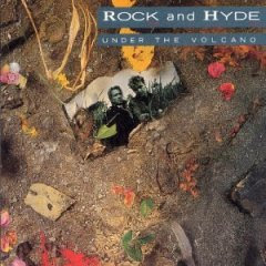 Rock and Hyde Under The Volcano