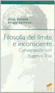 Filosofía del límite e inconsciente: conversación con Eugenio Trías / Jorge Alemán, Sergio Larriera. Madrid: Síntesis (2004)