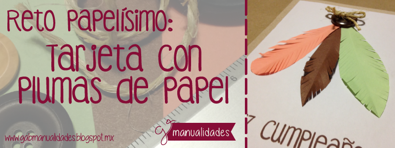 Reto Papelísimo: Tarjeta con plumas de papel