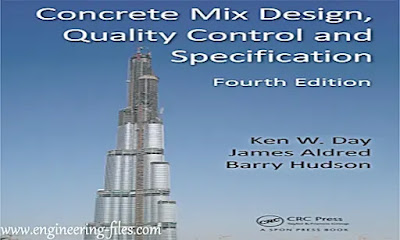 Concrete Mix Design, Quality Control, and Specification, Fourth Edition - pdf By Ken W. Day, James Aldred, Barry Hudson, mix design of concrete