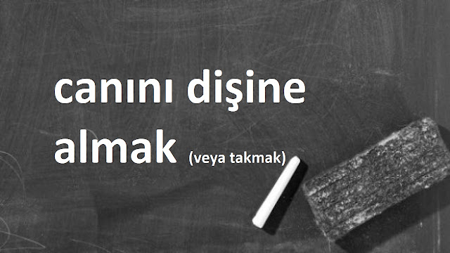 canını dişine almak (takmak)