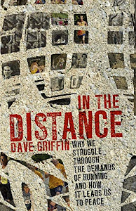In the Distance: Why we struggle through the demands of running, and how it leads us to peace