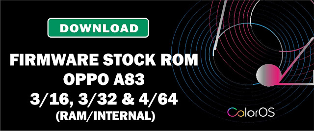 Download Firmware Stock ROM Oppo A83 CPH1729EX 3/16, 3/32 & 4/64 (RAM/INTERNAL)