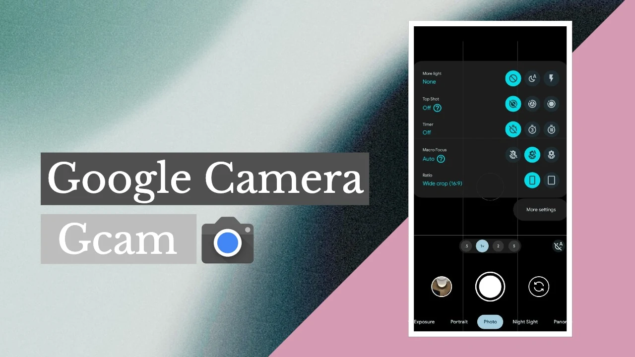 تحميل وتثبيت جوجل كاميرا (Gcam) آخر اصدار على أي هاتف أندرويد
