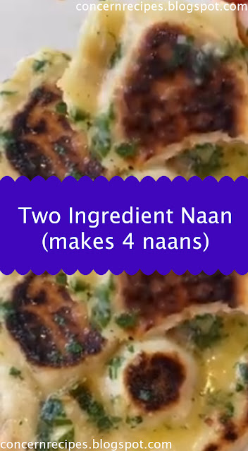 Two Ingredient Naan (makes 4 naans)