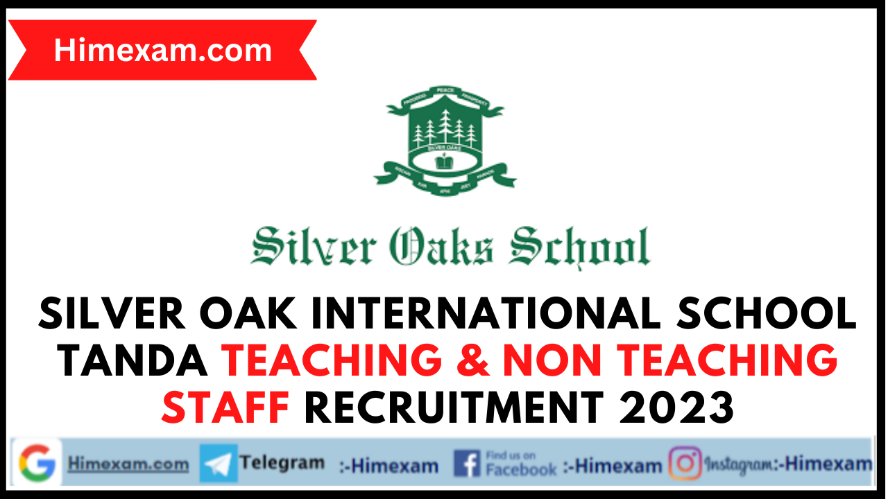Silver Oak International School Tanda Teaching & Non Teaching Staff Recruitment 2023
