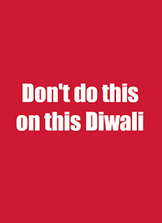 Don't do this on the Diwali