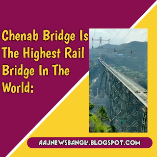 Chenab Bridge Is The Highest Rail Bridge In The World