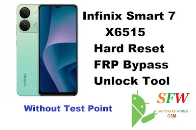 Infinix Smart 7 X6515 Hard Reset FRP Bypass Unlock Tool