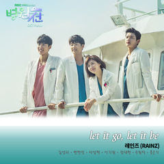 RAINZ - let it go, let it be (OST Hospital Ship Part.1)