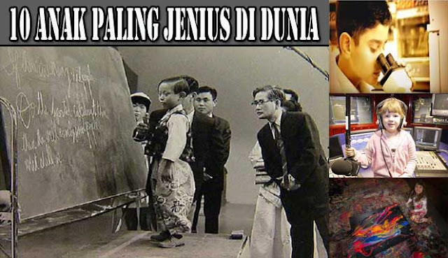 10 ANAK PALING JENIUS DI DUNIA