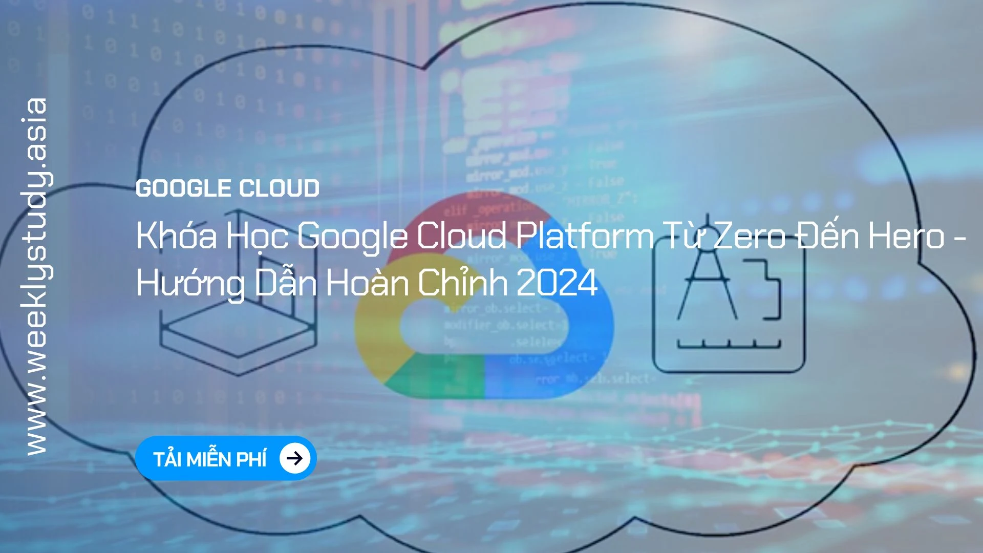 weekly-study-khoa-hoc-google-cloud-platform-tu-zero-den-hero-huong-dan-hoan-chinh-2024-ma-6866a