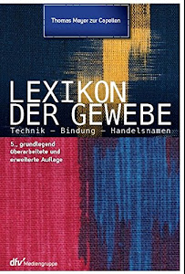 Lexikon der Gewebe: Technik Bindungen Handelsnamen