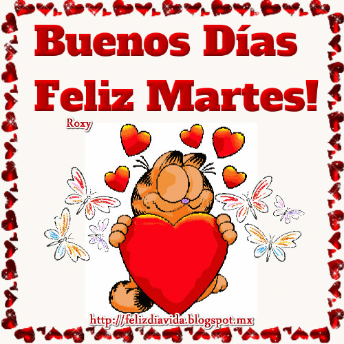 FELIZ DÍA A LA VIDA: Buenos Días Feliz Martes(Ver más)