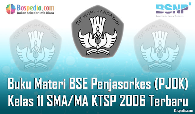  Pada Kesempatan ini admin ingin sekali berbagi Buku materi BSE untuk mata pelajaran Penja Kumpulan Soal Latihan | Materi BSE Penjasorkes (PJOK) Kelas 11 SMA/MA KTSP 2006 Terbaru