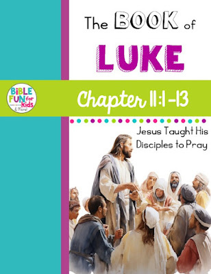https://www.biblefunforkids.com/2024/05/Luke-11-Jesus-taught-disciples-to-pray.html