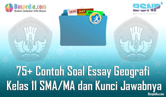 Lengkap 75 Contoh Soal  Essay  Geografi Kelas 11 SMA MA 