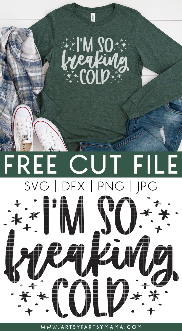 I'm So Freaking Cold Shirt with Free Cut File