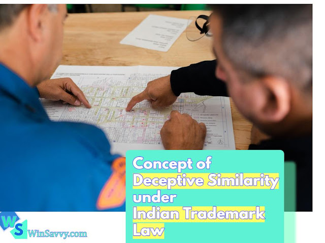 Concept of Deceptive Similarity of Trademarks under Indian trademark law.