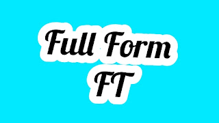 Full Form Of FT