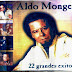 ALDO MONGES - 22 GRANDES EXITOS