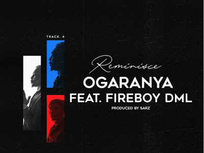 Download Music - Reminisce ft. Fireboy DML - Ogaranya