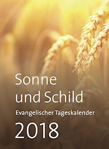 Sonne und Schild 2018: Evangelischer Tageskalender 2018. Abreißkalender mit Rückwand